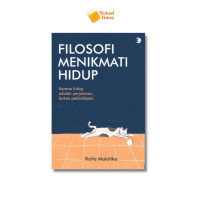 Image of Filosofi Menikmati Hidup: Karena hidup adalah perjalanan bukan perlombaan