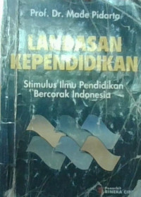 Image of Landasan kependidikan : stimulus ilmu pendidikan bercorak indonesia