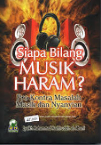 Image of Siapa Bilang Musik Haram? : Pro Kontra Masalah Musik dan Nyanyian